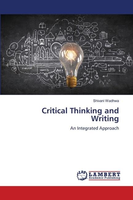 Critical Thinking and Writing: An Integrated Approach