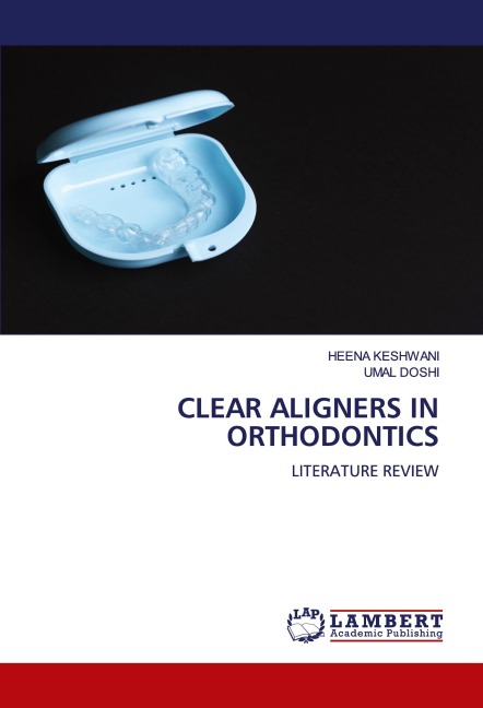 CLEAR ALIGNERS IN ORTHODONTICS: LITERATURE REVIEW