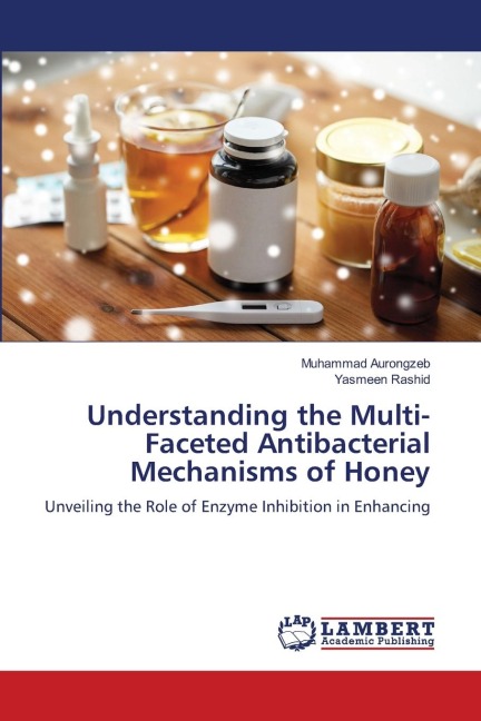 Understanding the Multi-Faceted Antibacterial Mechanisms of Honey: Unveiling the Role of Enzyme Inhibition in Enhancing