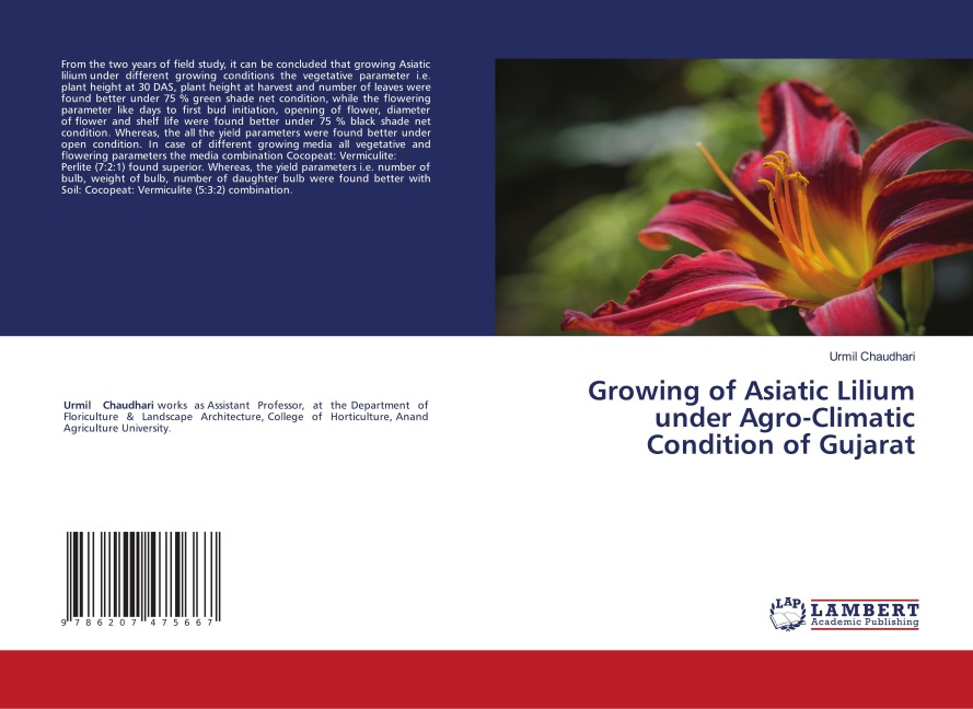 Growing of Asiatic Lilium under Agro-Climatic Condition of Gujarat