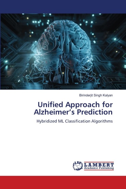 Unified Approach for Alzheimers Prediction: Hybridized ML Classification Algorithms