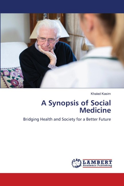 A Synopsis of Social Medicine: Bridging Health and Society for a Better Future