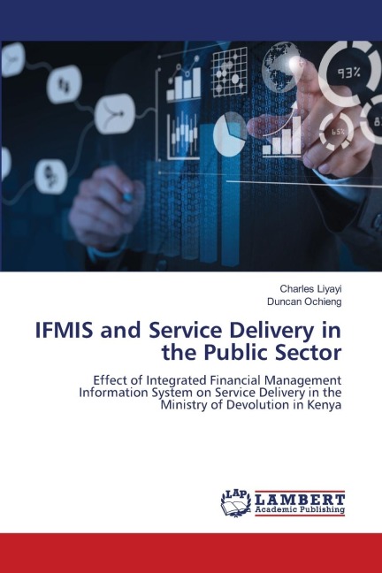 IFMIS and Service Delivery in the Public Sector: Effect of Integrated Financial Management Information System on Service Delivery in the Ministry of Devolution in Kenya