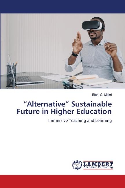Alternative Sustainable Future in Higher Education: Immersive Teaching and Learning