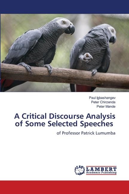 A Critical Discourse Analysis of Some Selected Speeches: of Professor Patrick Lumumba