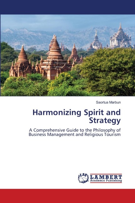 Harmonizing Spirit and Strategy: A Comprehensive Guide to the Philosophy of Business Management and Religious Tourism