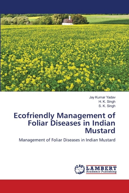 Ecofriendly Management of Foliar Diseases in Indian Mustard: Management of Foliar Diseases in Indian Mustard