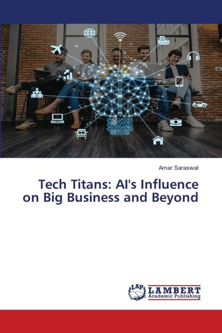 Tech Titans: AIs Influence on Big Business and Beyond