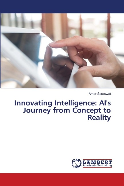 Innovating Intelligence: AIs Journey from Concept to Reality