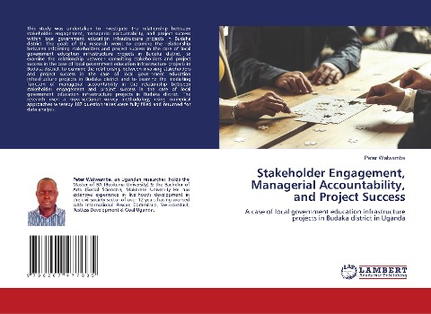 Stakeholder Engagement, Managerial Accountability, and Project Success: A case of local government education infrastructure projects in Budaka district in Uganda