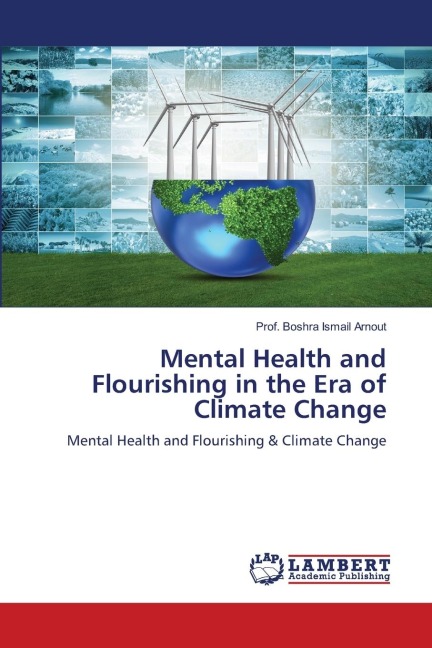 Mental Health and Flourishing in the Era of Climate Change: Mental Health and Flourishing & Climate Change