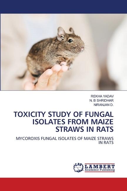 TOXICITY STUDY OF FUNGAL ISOLATES FROM MAIZE STRAWS IN RATS: MYCOROXIS FUNGAL ISOLATES OF MAIZE STRAWS IN RATS