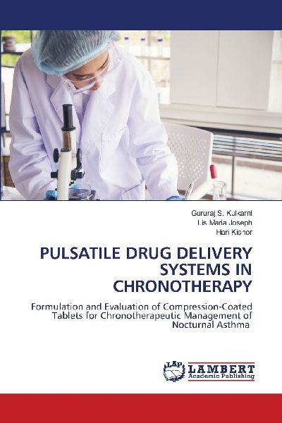 PULSATILE DRUG DELIVERY SYSTEMS IN CHRONOTHERAPY: Formulation and Evaluation of Compression-Coated Tablets for Chronotherapeutic Management of Nocturnal Asthma