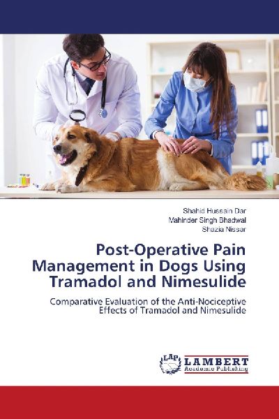Post-Operative Pain Management in Dogs Using Tramadol and Nimesulide: Comparative Evaluation of the Anti-Nociceptive Effects of Tramadol and Nimesulide