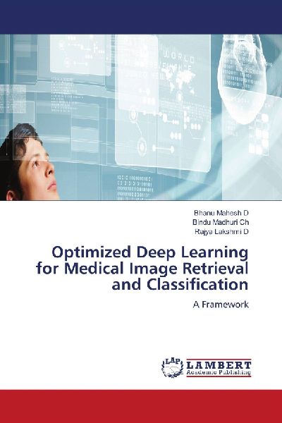 Optimized Deep Learning for Medical Image Retrieval and Classification: A Framework