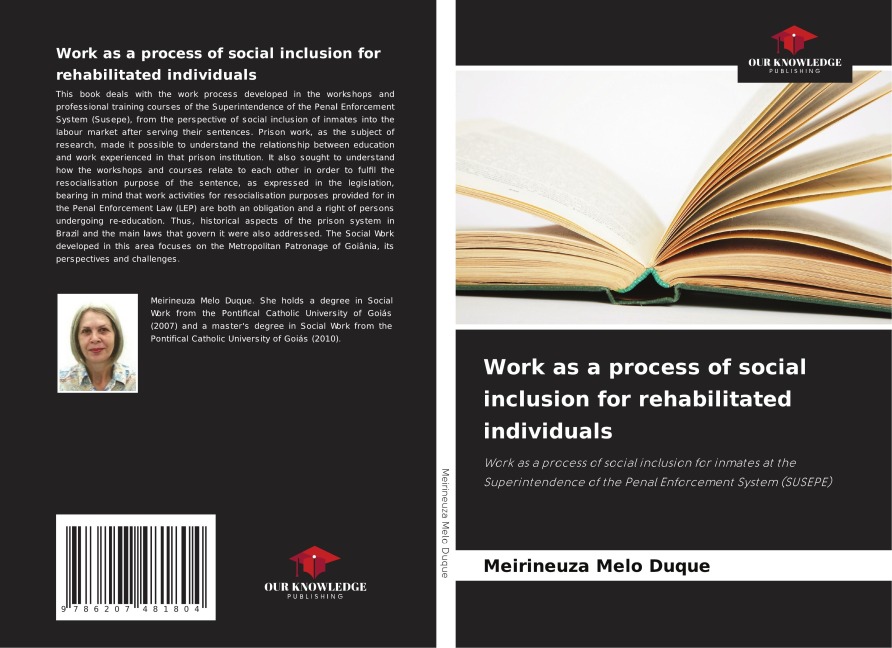 Work as a process of social inclusion for rehabilitated individuals: Work as a process of social inclusion for inmates at the Superintendence of the Penal Enforcement System (SUSEPE)
