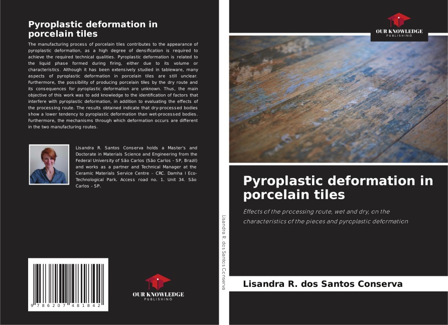 Pyroplastic deformation in porcelain tiles: Effects of the processing route, wet and dry, on the characteristics of the pieces and pyroplastic deformation