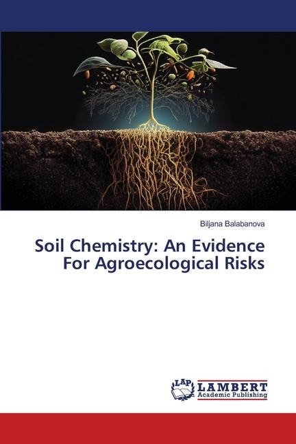 Soil Chemistry: An Evidence For Agroecological Risks