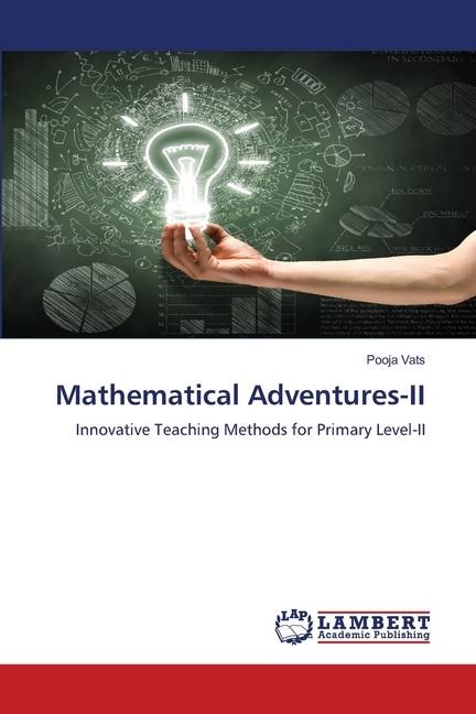 Mathematical Adventures-II: Innovative Teaching Methods for Primary Level-II