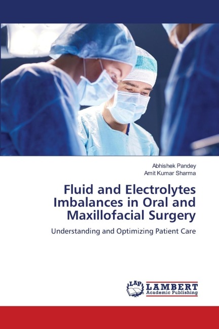 Fluid and Electrolytes Imbalances in Oral and Maxillofacial Surgery: Understanding and Optimizing Patient Care