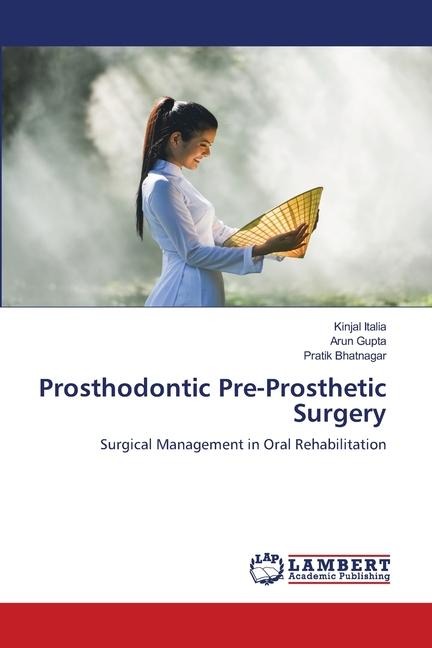 Prosthodontic Pre-Prosthetic Surgery: Surgical Management in Oral Rehabilitation