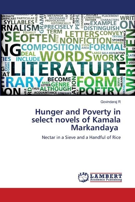 Hunger and Poverty in select novels of Kamala Markandaya: Nectar in a Sieve and a Handful of Rice