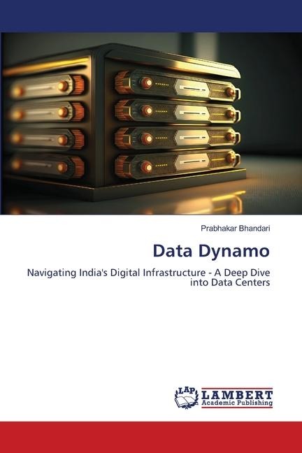 Data Dynamo: Navigating Indias Digital Infrastructure - A Deep Dive into Data Centers