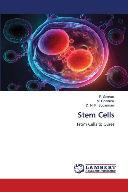 Stem Cells: From Cells to Cures
