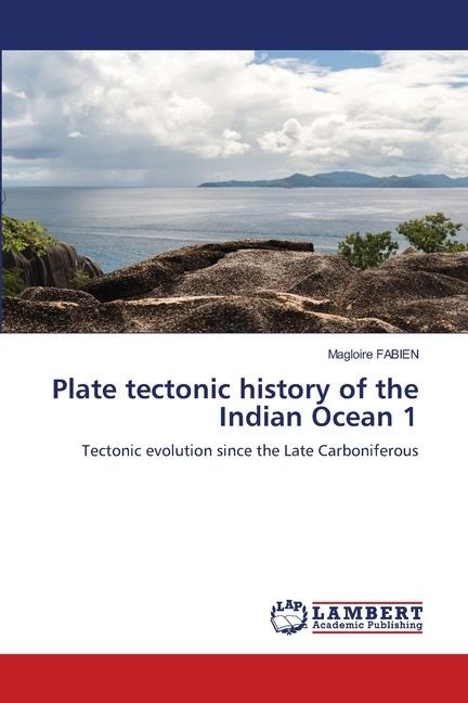 Plate tectonic history of the Indian Ocean 1: Tectonic evolution since the Late Carboniferous