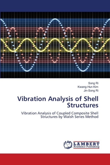 Vibration Analysis of Shell Structures: Vibration Analysis of Coupled Composite Shell Structures by Walsh Series Method