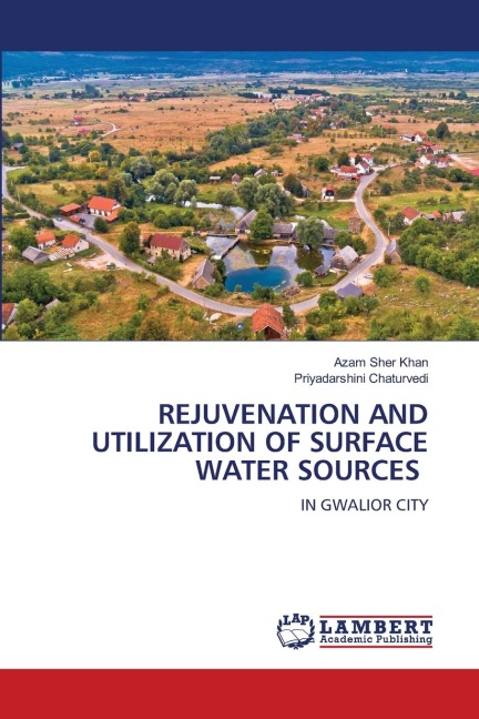 REJUVENATION AND UTILIZATION OF SURFACE WATER SOURCES: IN GWALIOR CITY