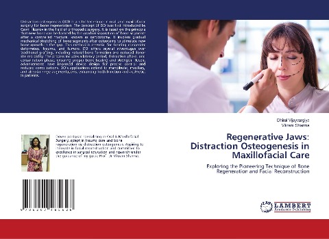 Regenerative Jaws: Distraction Osteogenesis in Maxillofacial Care: Exploring the Pioneering Technique of Bone Regeneration and Facial Reconstruction