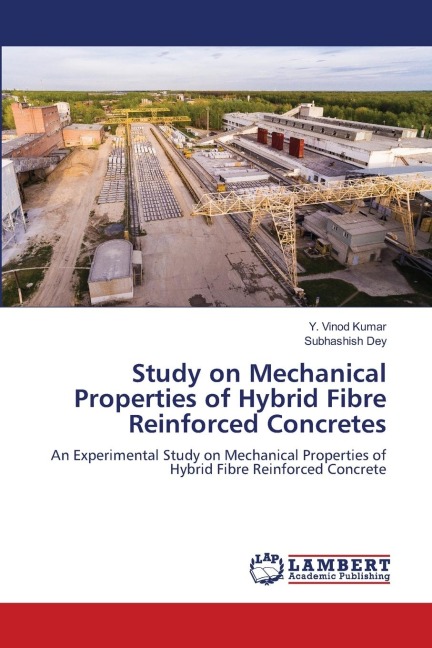 Study on Mechanical Properties of Hybrid Fibre Reinforced Concretes: An Experimental Study on Mechanical Properties of Hybrid Fibre Reinforced Concrete