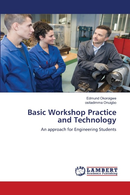 Basic Workshop Practice and Technology: An approach for Engineering Students
