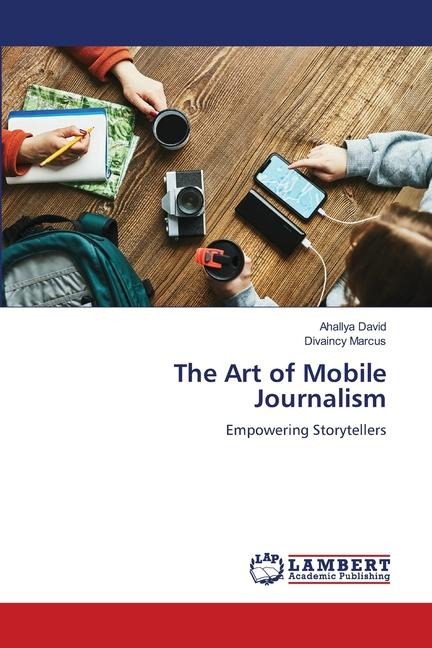The Art of Mobile Journalism: Empowering Storytellers