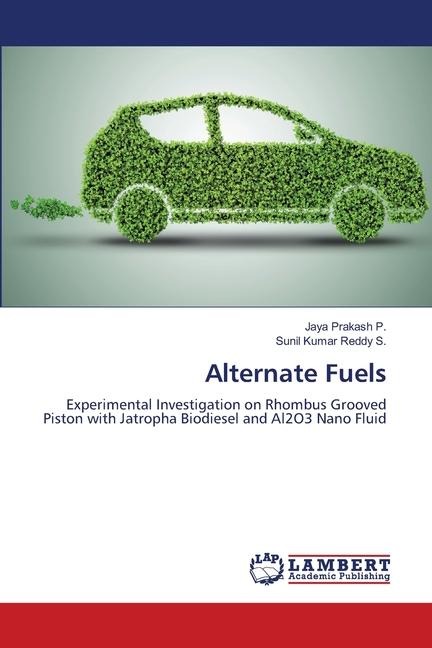 Alternate Fuels: Experimental Investigation on Rhombus Grooved Piston with Jatropha Biodiesel and Al2O3 Nano Fluid