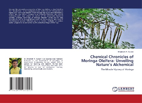 Chemical Chronicles of Moringa Oleifera: Unveiling Natures Alchemical: The Miracle Mystery of Moringa