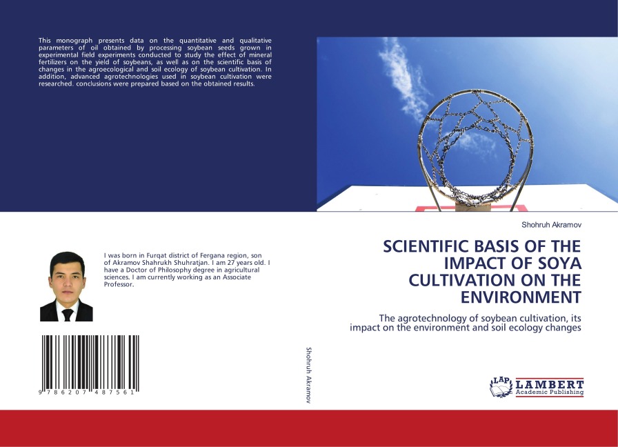 SCIENTIFIC BASIS OF THE IMPACT OF SOYA CULTIVATION ON THE ENVIRONMENT: The agrotechnology of soybean cultivation, its impact on the environment and soil ecology changes