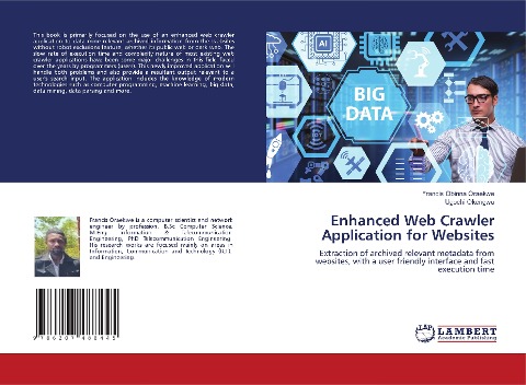 Enhanced Web Crawler Application for Websites: Extraction of archived relevant metadata from websites, with a user friendly interface and fast execution time