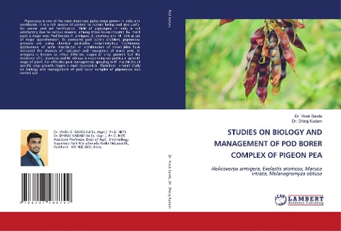 STUDIES ON BIOLOGY AND MANAGEMENT OF POD BORER COMPLEX OF PIGEON PEA: Helicoverpa armigera, Exelastis atomosa, Maruca vitrata, Melanagromyza obtusa
