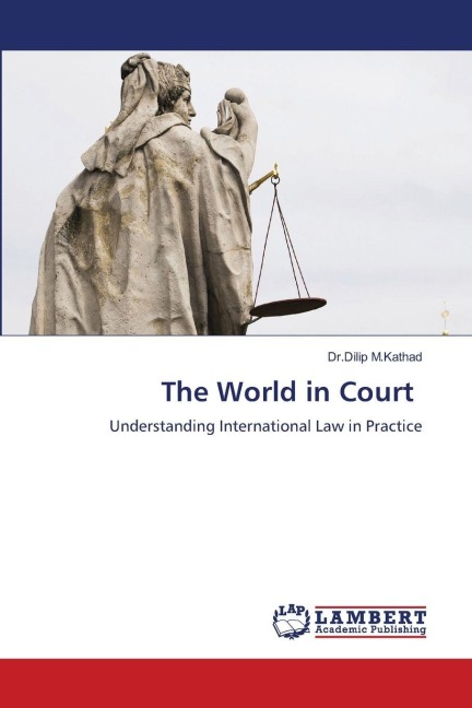 The World in Court: Understanding International Law in Practice