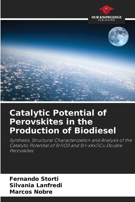 Catalytic Potential of Perovskites in the Production of Biodiesel: Synthesis, Structural Characterization and Analysis of the Catalytic Potential of SrTiO3 and Sr1-xKxTiCu Double Perovskites