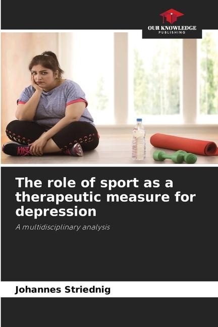 The role of sport as a therapeutic measure for depression: A multidisciplinary analysis