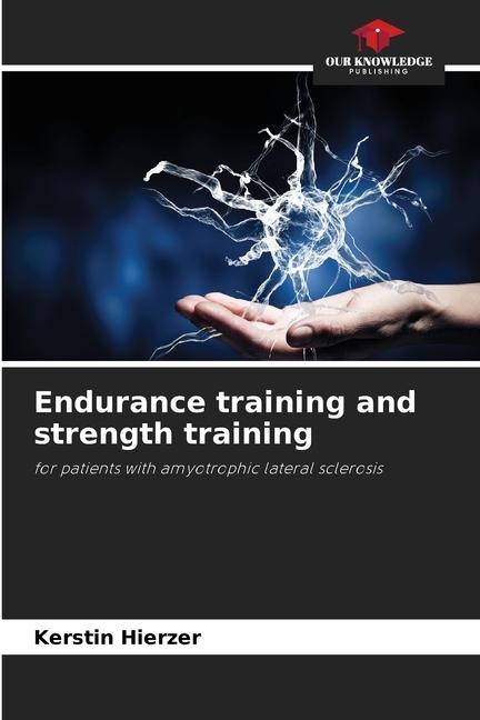 Endurance training and strength training: for patients with amyotrophic lateral sclerosis