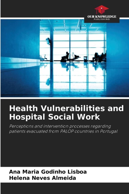 Health Vulnerabilities and Hospital Social Work: Perceptions and intervention processes regarding patients evacuated from PALOP countries in Portugal