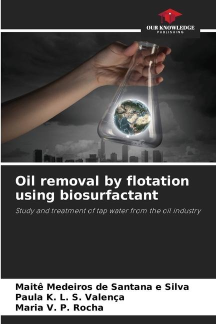 Oil removal by flotation using biosurfactant: Study and treatment of tap water from the oil industry
