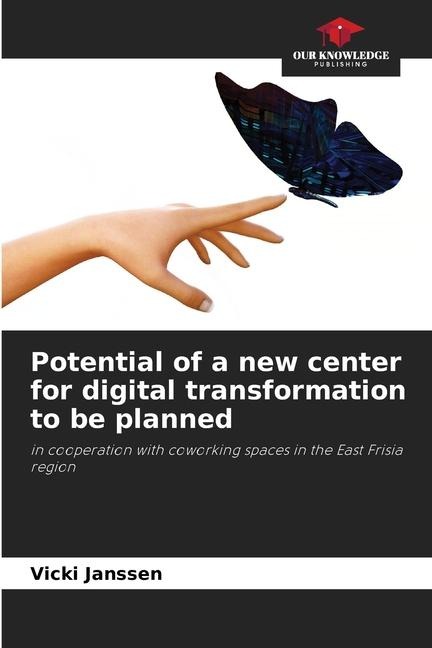 Potential of a new center for digital transformation to be planned: in cooperation with coworking spaces in the East Frisia region