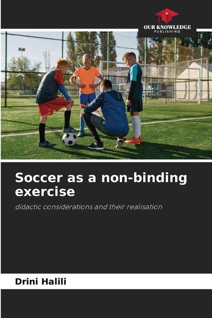 Soccer as a non-binding exercise: didactic considerations and their realisation