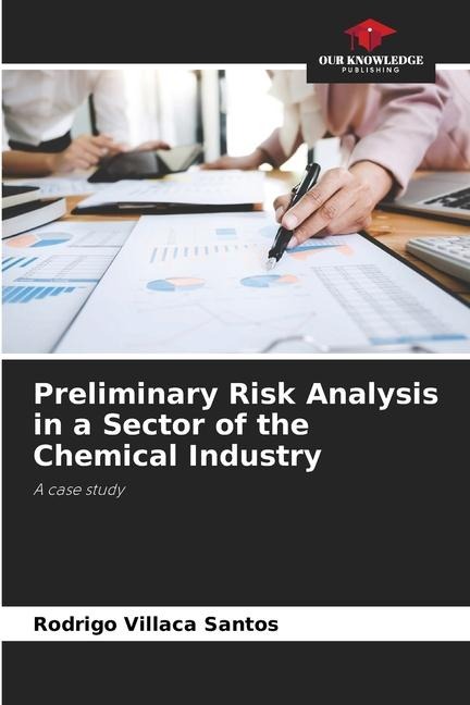 Preliminary Risk Analysis in a Sector of the Chemical Industry: A case study