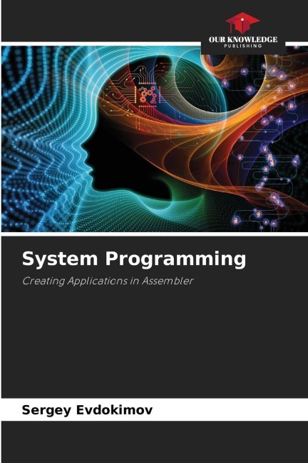 System Programming: Creating Applications in Assembler